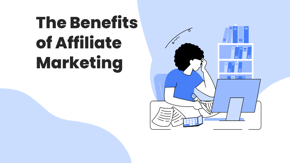 The Benefits of Affiliate Marketing